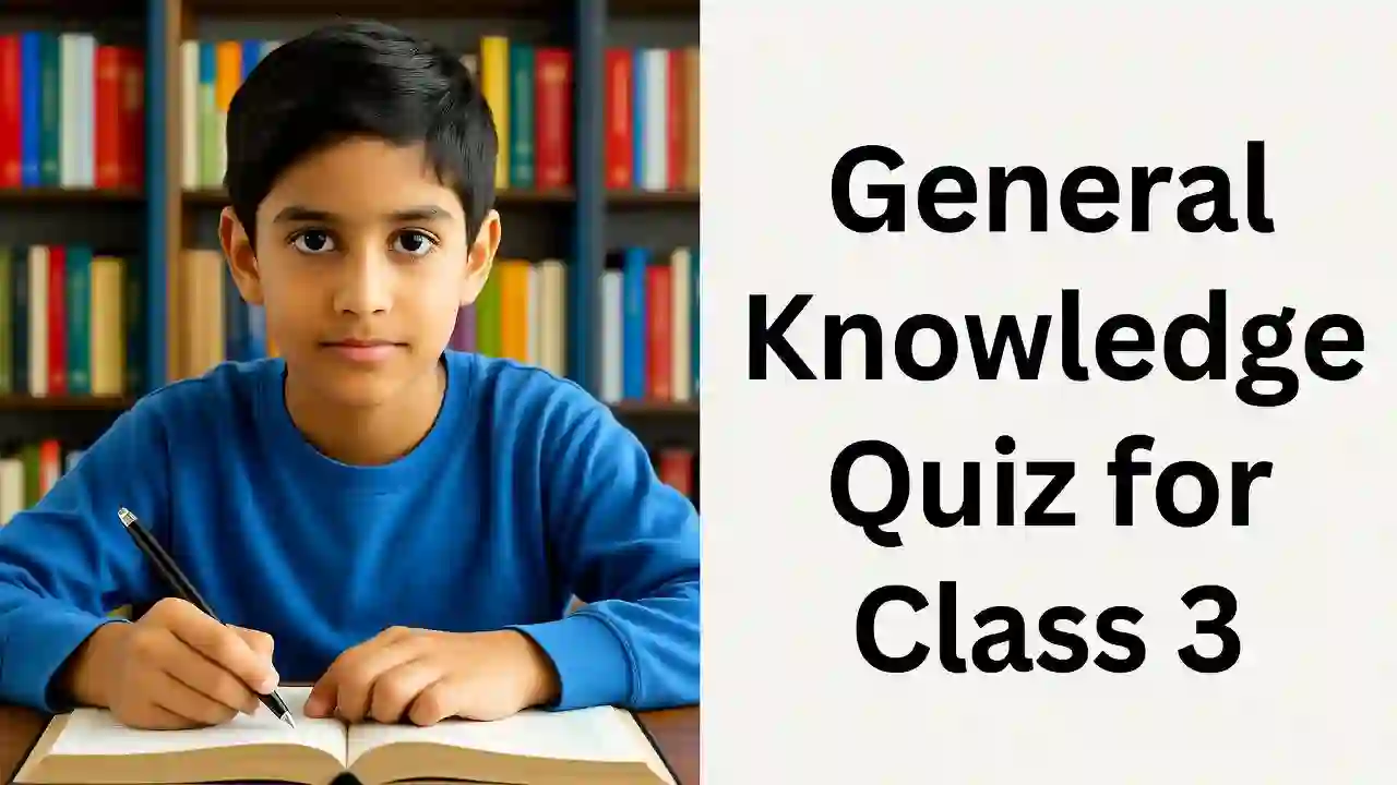 General Knowledge Quiz for Class 3